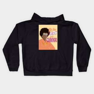 Be the catalyst for change - Shirley Chisolm Kids Hoodie